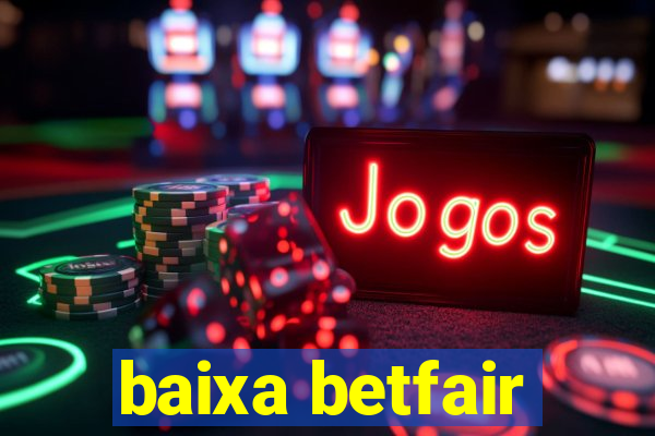 baixa betfair